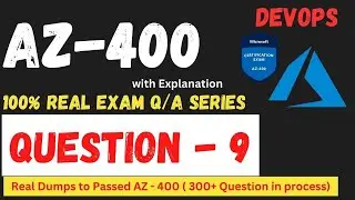 Q-09 AZ 400 DevOps Real Exam Question and answer, Dumps   CertStudyPro