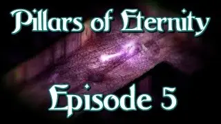 Pillars of Eternity - The Series - Episode 5 - Animancy