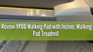 Review YPOO Walking Pad with Incline, Walking Pad Treadmill for Home and Office, 300 Lbs Portable Tr