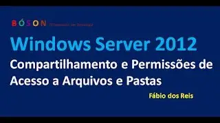 Compartilhamento e Permissões de Acesso a Arquivos e Pastas no Windows Server 2012