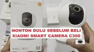 Nonton Dulu Sebelum Beli CCTV Xiaomi Smart Camera C300 Unboxing DS REVIEW Indonesia