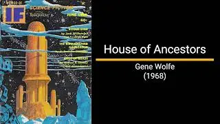 House of Ancestors - Gene Wolfe (Short Story)