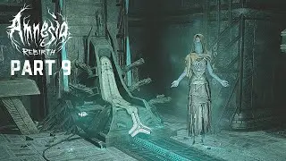 Amnesia: Rebirth Part 9 Theater and Factory making Vitae