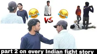 Part 2 on every Indian fight story 😂