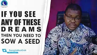 If You See Any Of These Dreams Then You Need To Sow A Seed