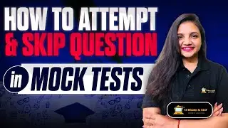 How to Attempt and Skip Questions in Mock Tests I CLAT I AILET I Anmol Jalan