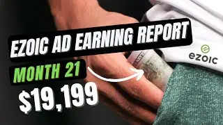 $19,199&ndash; Month 21 Ezoic Earnings Report - The Full Breakdown of Income by Country