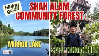 Hiking Shah Alam Forest to Mirror Lake & Sapu Tangan Hill | Full Trail Guide