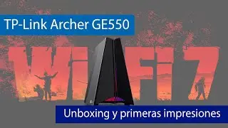 &iquest;El MEJOR router para JUGADORES? Conoce el nuevo TP-Link Archer GE550 con Wi-Fi 7