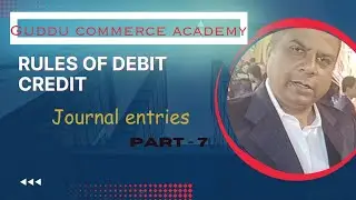 Rules of Debit Credit  | Journal Entries | Questions 6 | Part - 7 |