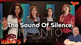 Red Reacts To Incanto Quartet | The Sound Of Silence (Pop Opera Version)
