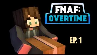 Episode 1: &ldquo;Clocked In&rdquo; [] FNAF: OVERTIME Minecraft Roleplay