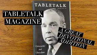Tabletalk Magazine: A Great Devotional Addition