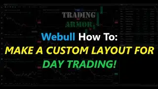 How to Setup a CUSTOM Day Trading Layout in Webull in 2022!