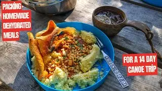 Packing Homemade Dehydrated Meals For A 14 Day Canoe Trip