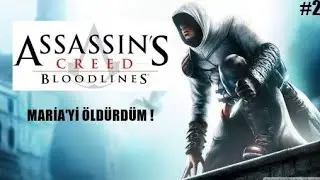 Assassin's Creed: Bloodlines #2 | MARİA'Yİ &Ouml;LD&Uuml;RD&Uuml;M !