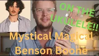 🎥 Mystical Magical &ndash; Benson Boone | FULL UKULELE TUTORIAL + PLAY-ALONG!!!