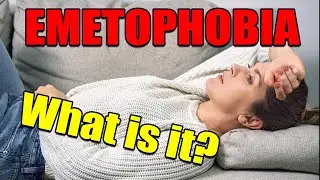Emetophobia... The fear of throwing up... What is it?