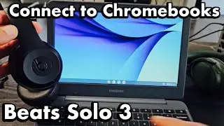 Chromebook: как подключить наушники Beats Solo 3 по Bluetooth