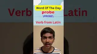 Word of the Day | PROBE #learnanewwordtoday