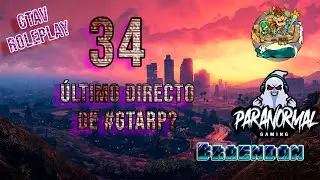 #ParanormalGaming | #GTAROLEPLAY EP34: &Uacute;ltimo directo de #GTARP !AvengersRP