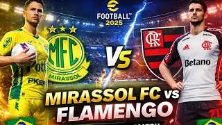 Mirassol FC vs Flamengo | eFootball 2025 Full Match Gameplay | High Pressing & Goals