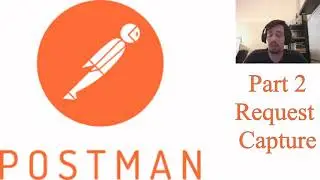 Postman Tutorial Part 2 - Request Capture