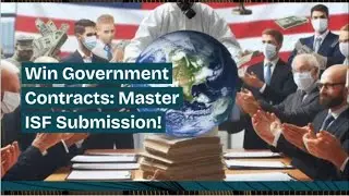 Win Government Contracts: Master ISF Submission!