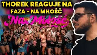 THOREK reaguje na FAZA - NA MIŁOŚĆ (Oficjalny Teledysk) █▬█ █ ▀█▀ WAKACJE 2025