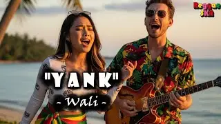 Yank - Wali | Reggae SKA Version