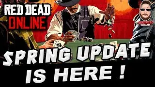 The SPRING UPDATE IS HERE!!! Red Dead Online is out of BETA!