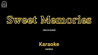 Introverted &ndash; Sweet Memories (Karaoke) | Every Tear and Joy Shared 💖