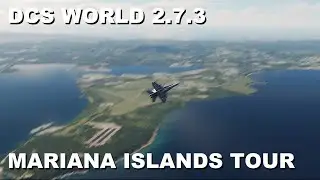 DCS World 2.7.3 &bull; Mariana Islands New Map Tour