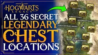 Hogwarts Legacy ALL 36 SECRET LEGENDARY CHEST LOCATIONS - The Ultimate Guide - Legendary Gear Chests
