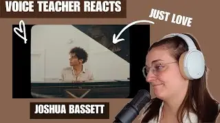 JOSHUA BASSETT Just Love - Voice Teacher Reacts to Just Love by Joshua Bassett - Lili Roussakis
