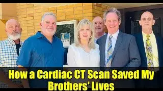 How a Cardiac CT Scan Saved My Brothers' Lives | Heart Disease Awareness