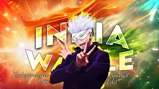 「Independence Day Special」|「India Waale」|「Edit/AMV」| 「4K」|