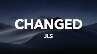 JLS - Changed (Lyrics)