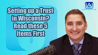 Setting Up a Trust in Wisconsin? Read these 5 Items First