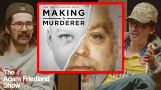 Making a Murderer: 100% GUILTY | Nick Mullen on The Adam Friedland Show
