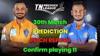 Nellai Royal Kings vs Madurai Panthers 30th T20 match prediction || Madurai vs Nellai Match Preview