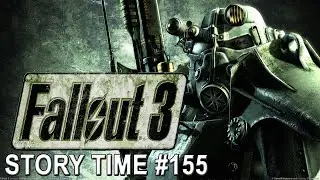 STORY TIME #155 | FALLOUT 3 | RAVEN ROCK