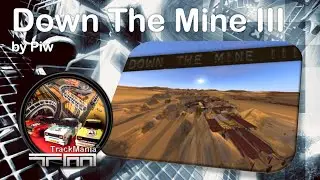 Down The Mine III by Piw (Trackmania Original)