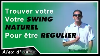 Trouvez votre swing naturel pour &ecirc;tre r&eacute;gulier !