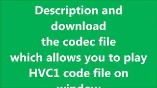 How to play HVC1 codec file in Windows 7