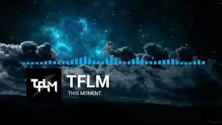 TFLM - This Moment