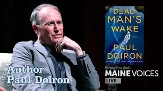 Maine Voices Live with Paul Doiron, author of the Mike Bowditch series of crime novels