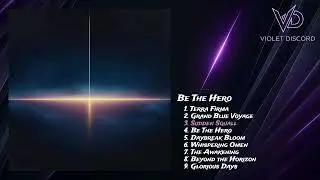 [Full Album] Be The Hero (J-Symphonic Metal Jazz Fusion)