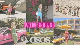 Palm Springs w/ ASOS | My First Brand Trip!!