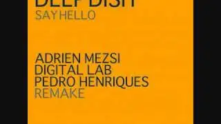 Deep Dish - Say Hello (Adrien Mezsi, Digital Lab & Pedro Henriques Remake)